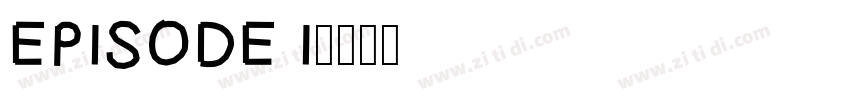 EPISODE I字体转换